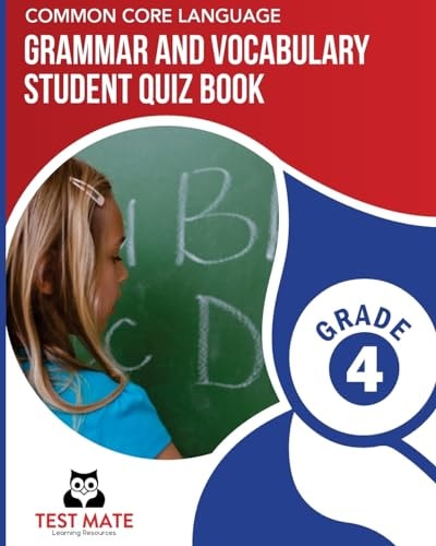 COMMON CORE LANGUAGE Grammar and Vocabulary Student Quiz Book, Grade 4 Includes Revising and Editing Tasks and Language Skills Quizzes