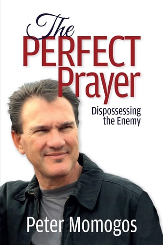 The Perfect Prayer Dispossessing the Enemy