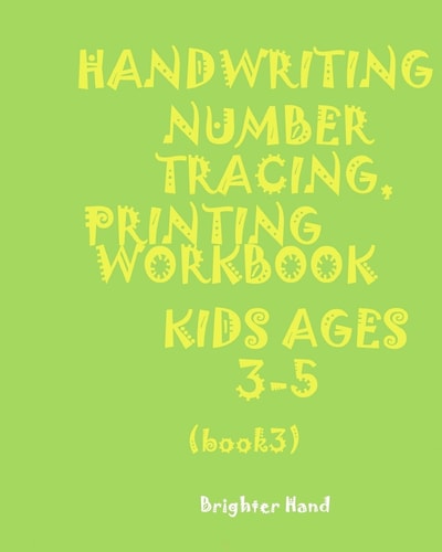 ***handwriting NUMBER*TRACING: PRINTING WORKBOOK*KIDS*Ages 3-5*: *HANDWRITING: NUMBER*TRACING: PRINTING WORKBOOK*FOR KIDS*Ages 3-5*