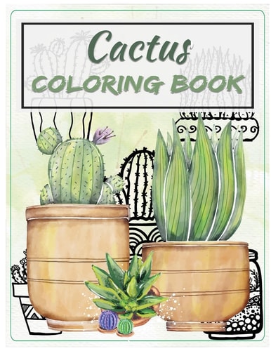 Cactus Coloring Book Succulents Adult Coloring Book Vol. 1 Cactus and a Tiny Terrarium (43 Stress-Relieving Designs)