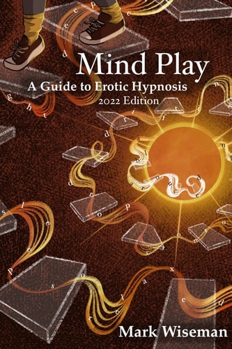 Mind Play A Guide to Erotic Hypnosis