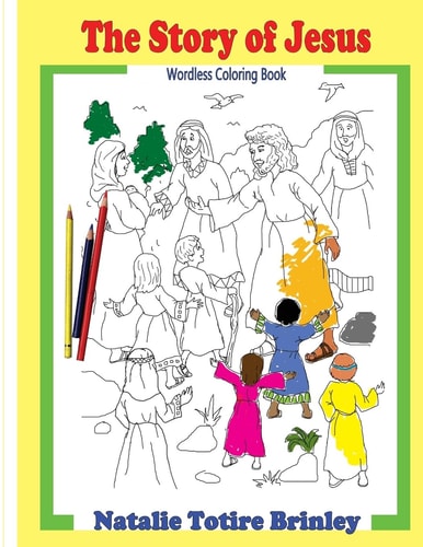 The Story of Jesus Wordless Coloring Book