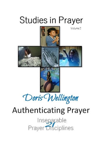 Authenticating Prayer 21 Inseparable Prayer Disciplines