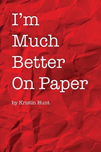 I'm Much Better On Paper