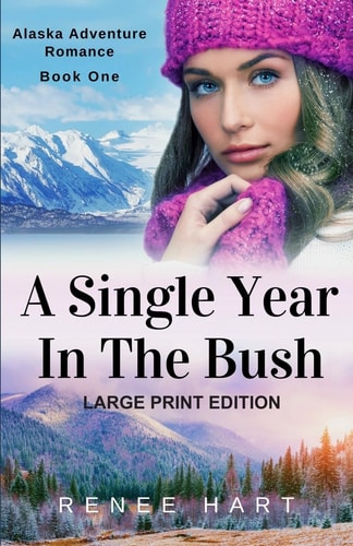 A Single Year In The Bush [Large Print Edition]