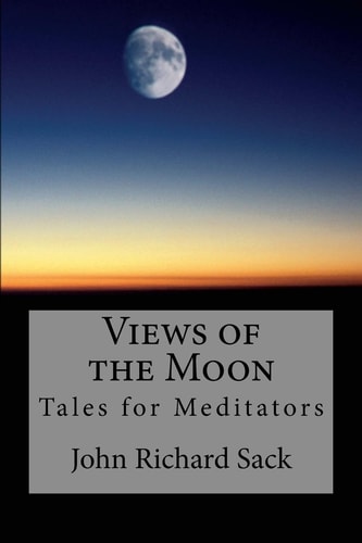 Views of the Moon Tales for Meditators