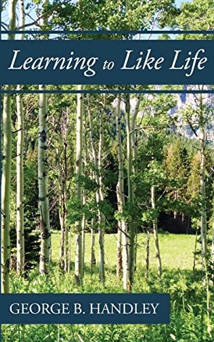Learning to Like Life A Tribute to Lowell Bennion