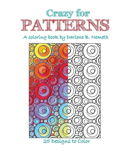 Crazy for Patterns An Adult Coloring Book