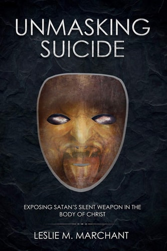 Unmasking Suicide Exposing Satan's Silent Weapon on the Body of Christ