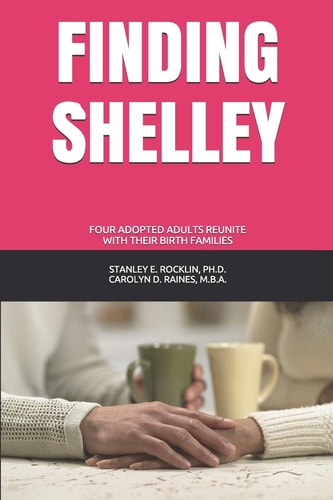 Finding Shelley Four Adopted Children Reunite with Their Birth Mothers