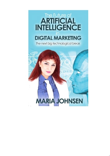 The Future of Artificial Intelligence in Digital Marketing The next big technological break