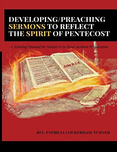 Developing/Preaching Sermons to Reflect the Spirit of Pentecost A Training Manual for Ministers in Basic Sermon Preparation