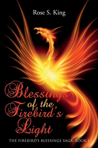 Blessings of the Firebird's Light The Firebird's Blessings Saga: Book 1