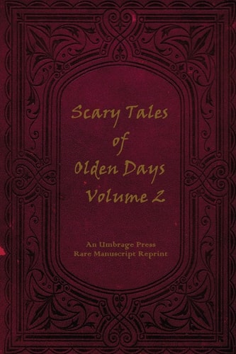 Scary Tales of Olden Days Volume 2 'Folklore and Legends of the Old World'