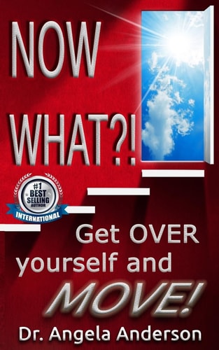 Now WHAT?! Get O. V. E. R Yourself and M. O. V. E