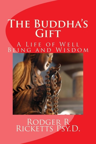The Buddha's Gift A Life of Well Being and Wisdom