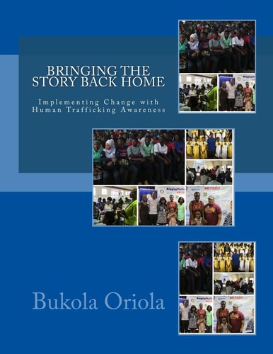 Bringing the Story Back Home Implementing Change with Human Trafficking Awareness