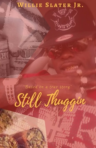 Based on a True Story Still Thuggin
