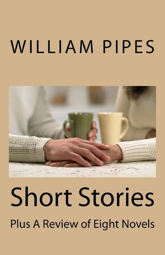 Short Stories Plus a Review of Eight Novels