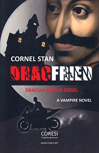 Dracfried Dracula Versus Diesel: A Vampire Novel
