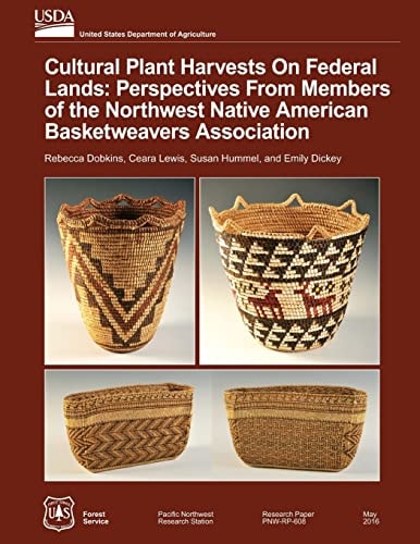 Cultural Plant Harvests on Federal Lands Perspectives from the Members of the Northwest Native American Basket Weavers Association