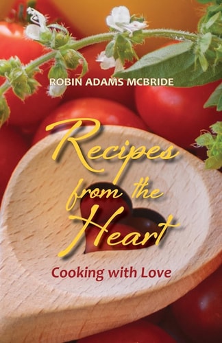 Recipes from the Heart Cooking with Love