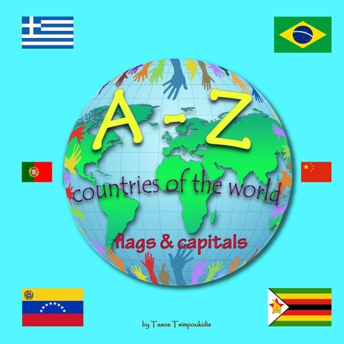 A-Z Countries of the World Learning the ABC with the Help of the Countries of the World (alphabet) (a-Z Early Learning Book 3) (a-Z Series)
