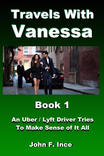 Travels With Vanessa An Uber / Lyft Driver Tries to Make Sense of It All