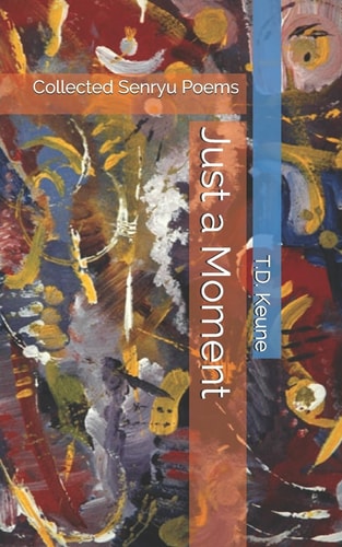 Just a Moment Collected Senryu Poems