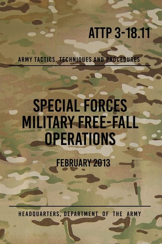 ATTP 3-18. 11 Special Forces Military Free-Fall Operations October 2011