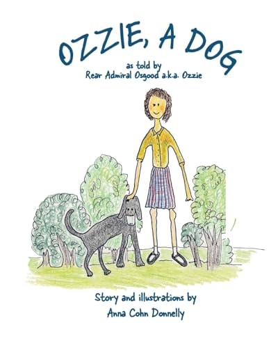 Ozzie, A Dog As Told by Rear Admiral Osgood A.k.a. Ozzie