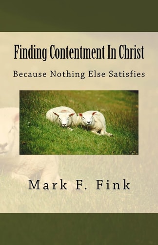 Finding Contentment In Christ Because Nothing Else Satisfies
