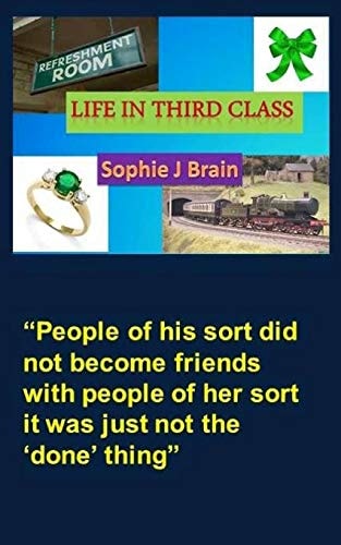 Life in Third Class People of His Sort Did Not Become Friends with People of Her Sort It Was Just Not the 'done' Thing