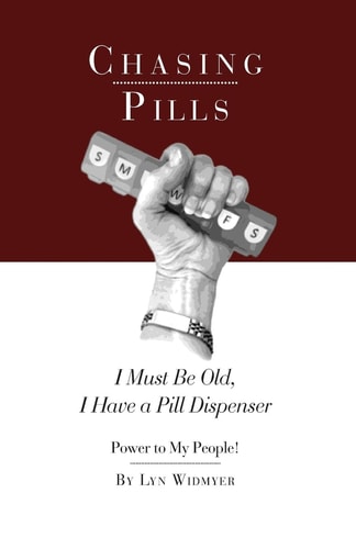 Chasing Pills I Must Be Old, I Have a Pill Dispenser