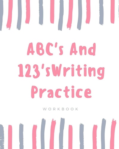 ABC's And 123's Writing Practice Workbook