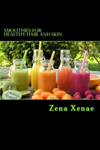 Smoothies for Healthy Hair and Skin Quick Guide