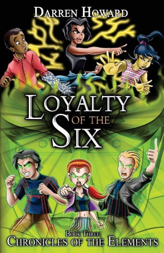 Loyalty of the Six Book Three of the Chronicles of the Elements