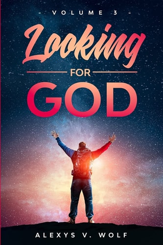 Looking for God Volume Three