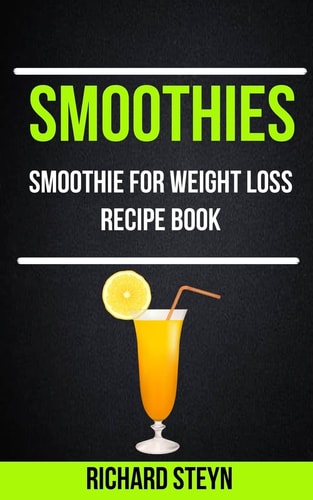 Smoothies Smoothie For Weight Loss Recipe Book