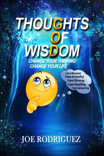 Thoughts Of Wisdom "Change Your Thinking Change Your Life"