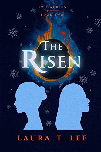 The Risen Written by Laura T. Lee at Age 11, 50,000 Words (Two Worlds - Book 2)