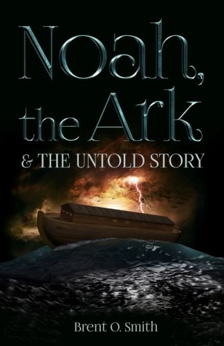 Noah, the Ark and the Untold Story