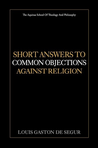 Short Answers to Common Objections Against Religion