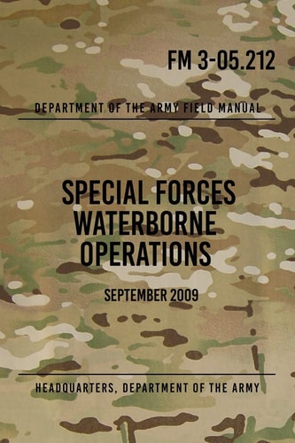 FM 3-05. 212 Special Forces Waterborne Operations September 2009