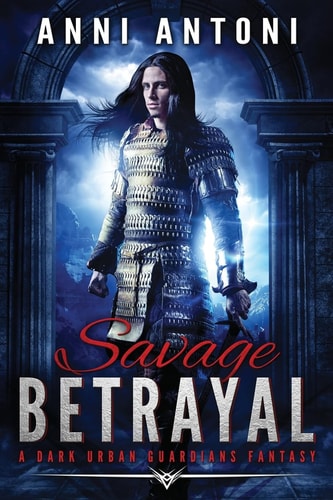 Savage Betrayal A Dark Urban Guardians Fantasy