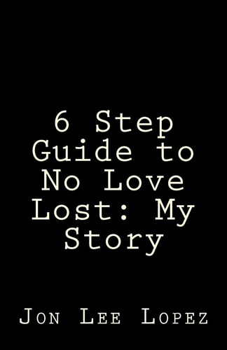 6 Step Guide to No Love Lost My Story