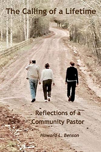 The Calling of a Lifetime Reflections of a Community Pastor