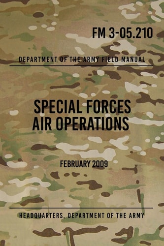 FM 3-05. 210 Special Forces Air Operations February 2009