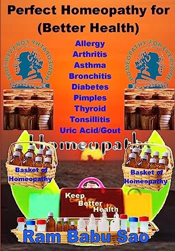 Perfect Homeopathy for (Better Health) Homeopathy for Better Health