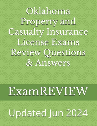 Oklahoma Property and Casualty Insurance License Exams Review Questions & Answers